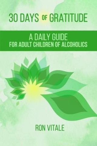 Carte 30 Days of Gratitude: A Daily Guide for Adult Children of Alcoholics 