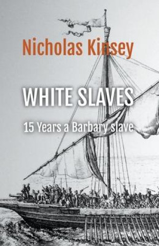 Carte White Slaves: 15 Years a Barbary Slave 