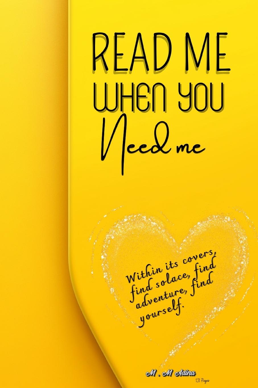 Knjiga Read Me When You Need Me-A Journey of Inspiration and Resilience for women ,be your companion in times of joy, sorrow, or when you simply yearn for an M.m.adina