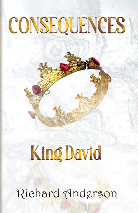 Carte Consequences: King David Marcia M. Publishing House