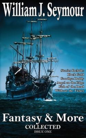 Knjiga Fantasy & More: Issue One William J. Seymour