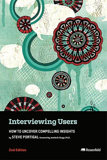 Könyv Interviewing Users: How to Uncover Compelling Insights Jamika D. Burge