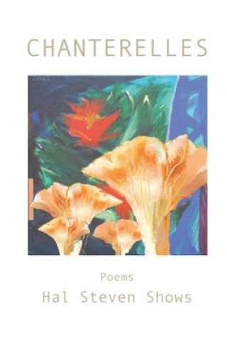 Knjiga Chanterelles Hal Steven Shows