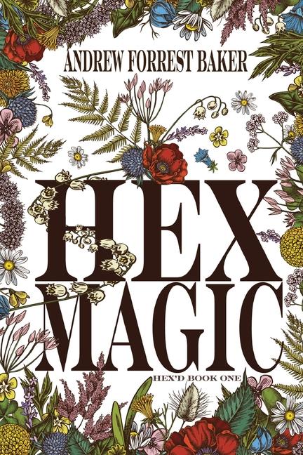 Knjiga Hex Magic: Hex'd Book One Andrew Forrest Baker