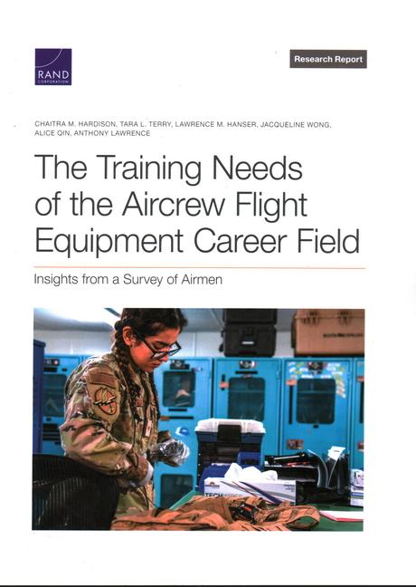 Kniha The Training Needs of the Aircrew Flight Equipment Career Field: Insights from a Survey of Airmen Tara L. Terry