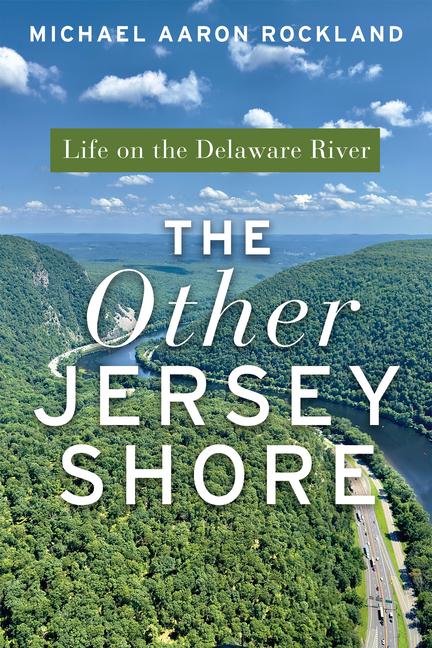 Knjiga The Other Jersey Shore: Life on the Delaware River Maya K. van Rossum