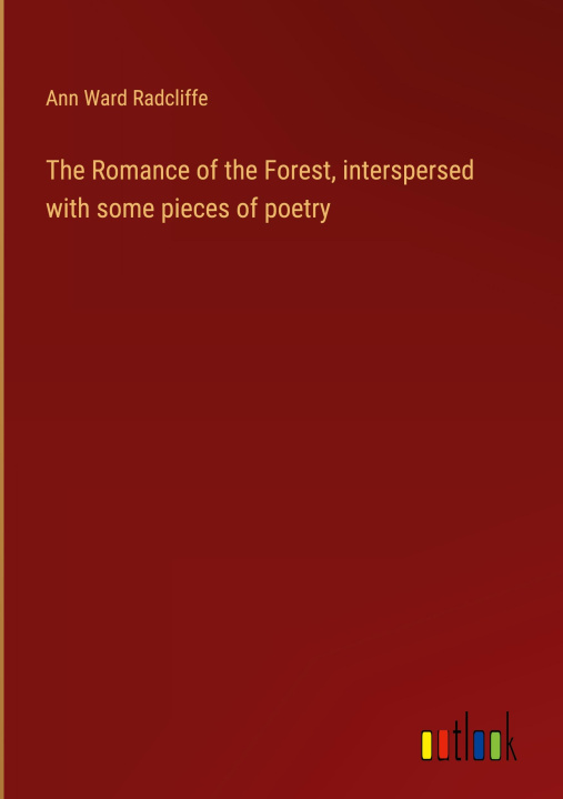 Kniha The Romance of the Forest, interspersed with some pieces of poetry 