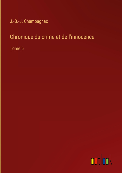Könyv Chronique du crime et de l'innocence 