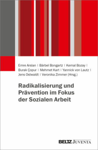 Carte Radikalisierung und Prävention im Fokus der Sozialen Arbeit Bärbel Bongartz