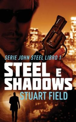 Knjiga Steel e Shadows Simona Leggero