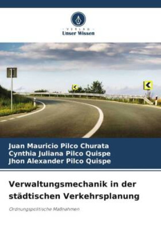 Kniha Verwaltungsmechanik in der städtischen Verkehrsplanung Cynthia Juliana Pilco Quispe