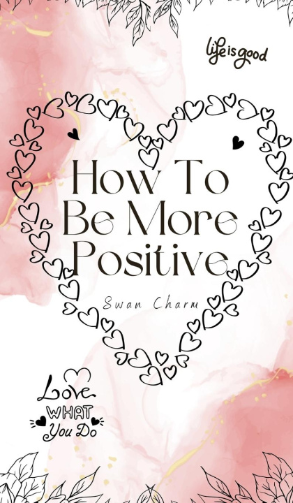 Kniha How To Be More Positive 