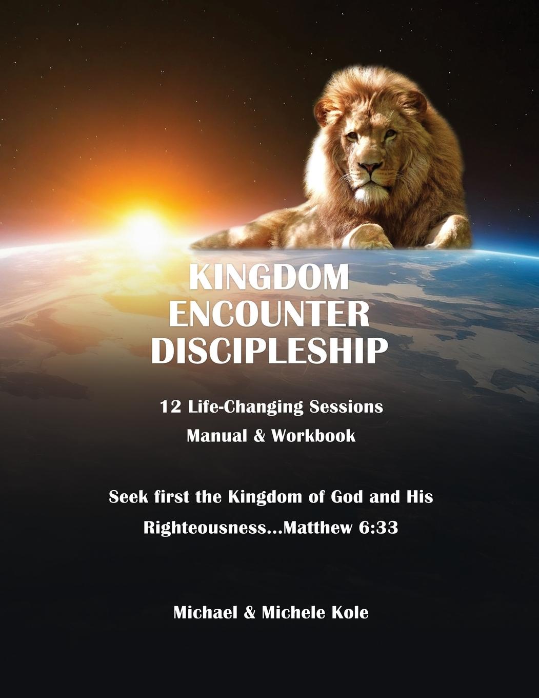 Knjiga Kingdom Encounter Discipleship Michael & Michele Kole