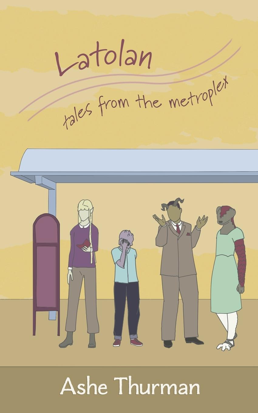 Knjiga Latolan: Tales from the Metroplex Ashe Thurman