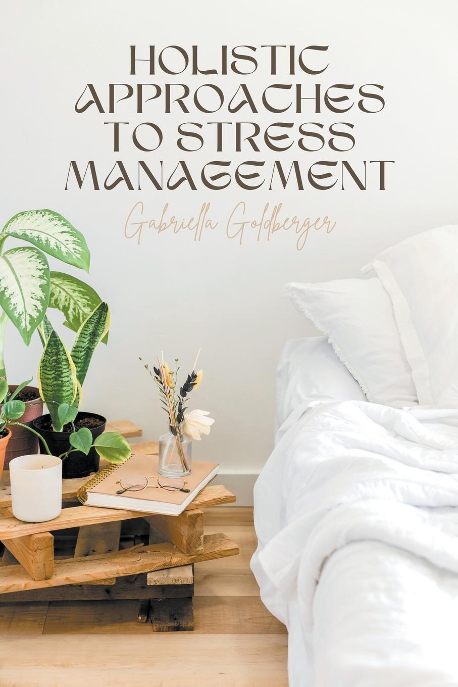 Knjiga Holistic Approaches to Stress Management Gabriella Goldberger