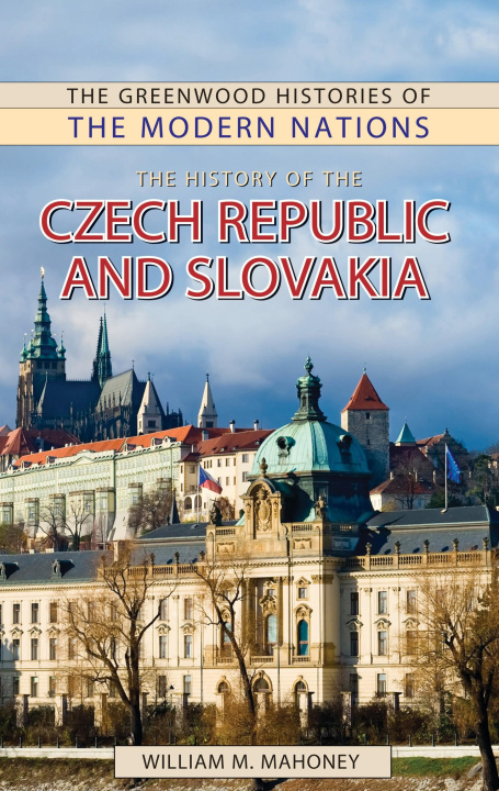 Book The History of the Czech Republic and Slovakia Frank W. Thackeray