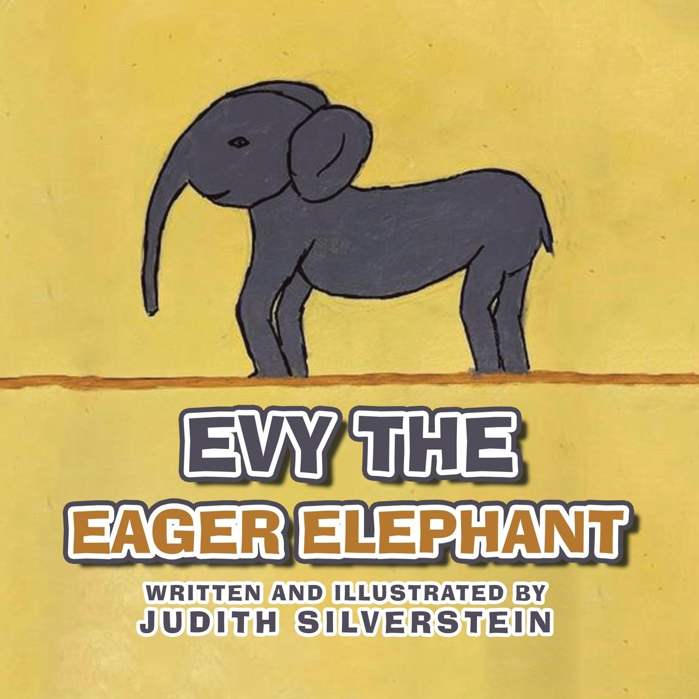 Knjiga Evy the Eager Elephant Judith Silverstein