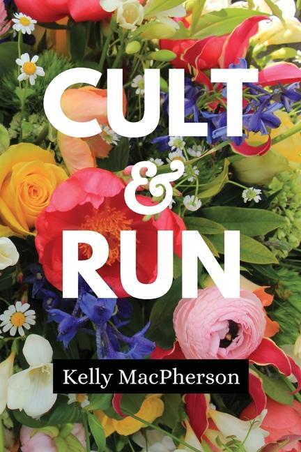 Knjiga Cult & Run Kelly MacPherson