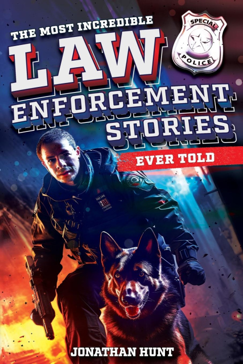 Book The Most Incredible Law Enforcement Stories Ever Told 