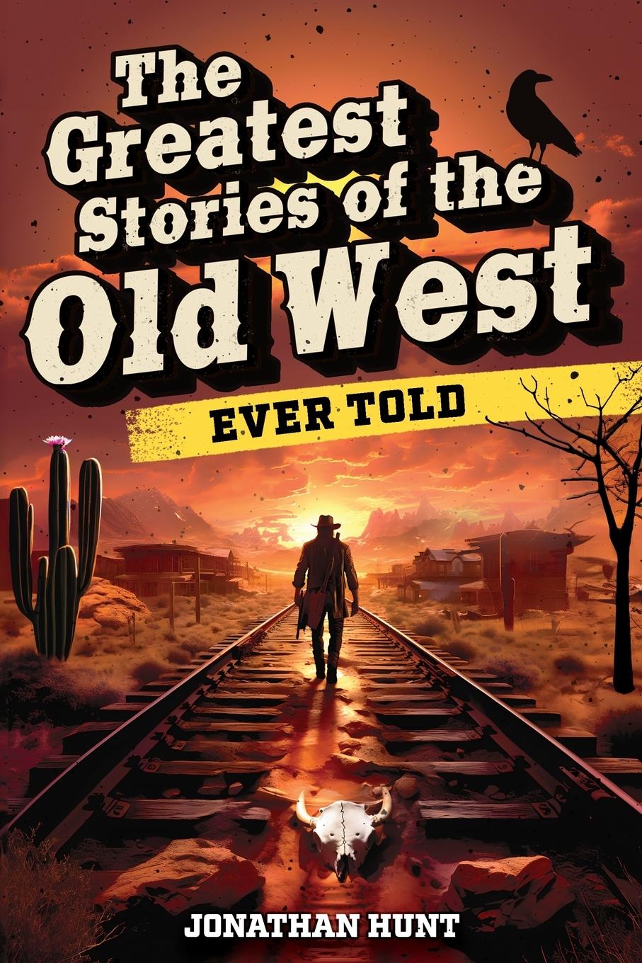 Carte The Greatest Stories of the Old West Ever Told 