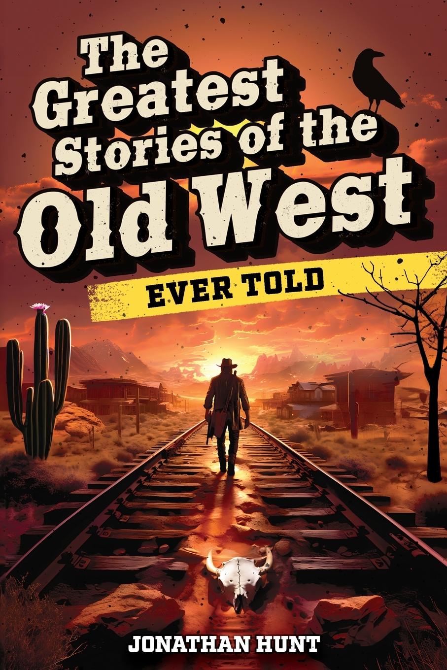 Knjiga The Greatest Stories of the Old West Ever Told 