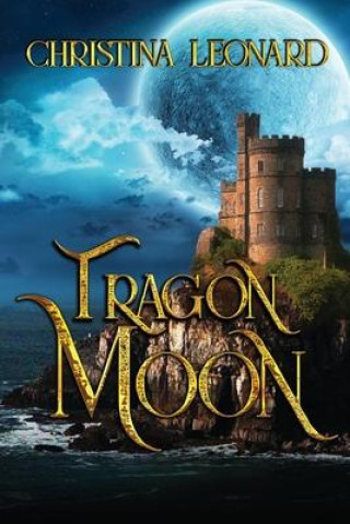 Knjiga Tragon Moon Christina Leonard