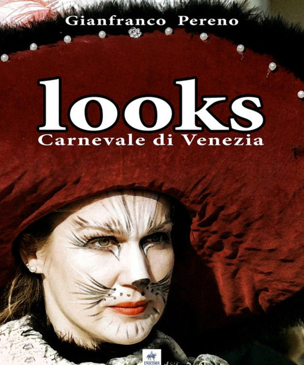 Könyv Looks. Carnevale di Venezia. Ediz. italiana e inglese Gianfranco Pereno