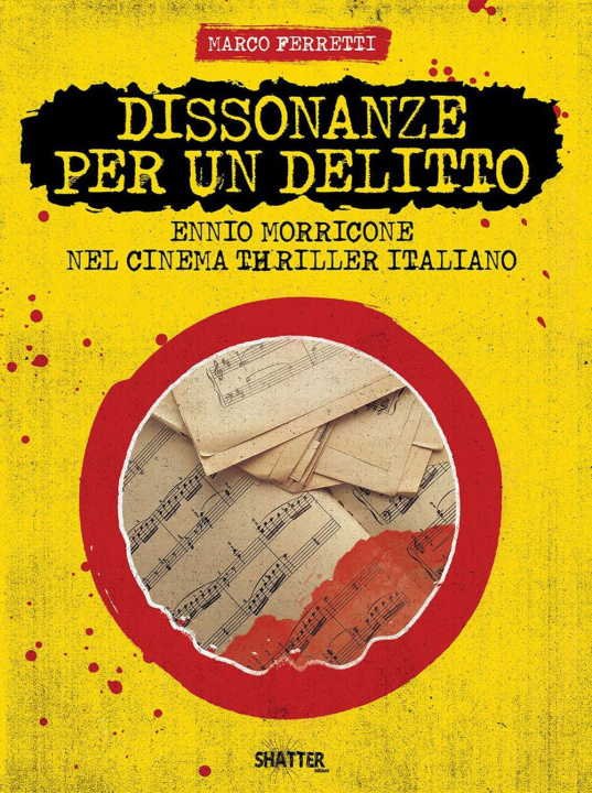 Книга Dissonanze per un delitto. Ennio Morricone nel cinema thriller italiano Marco Ferretti