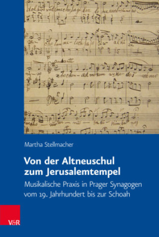 Kniha Von der Altneuschul zum Jerusalemtempel Martha Stellmacher