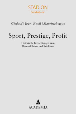 Knjiga Sport, Prestige, Profit Johannes Gießauf