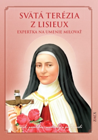 Könyv Svätá Terézia z Lisieux – Expertka na umenie milovať 