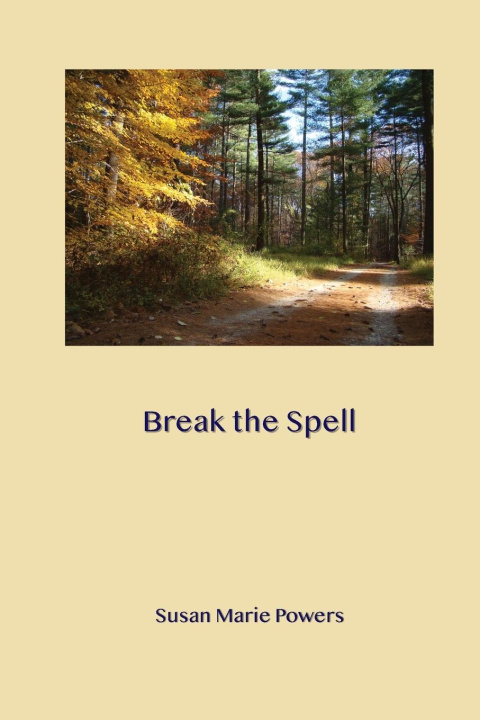 Knjiga Break the Spell Susan Marie Powers