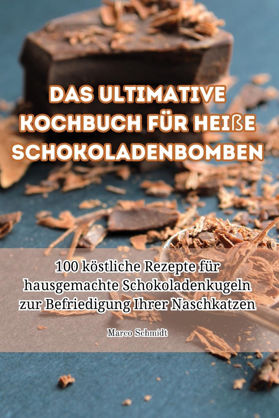 Kniha Das ultimative Kochbuch für heiße Schokoladenbomben 