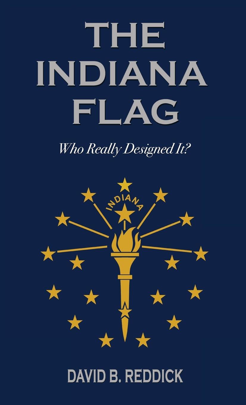 Knjiga The Indiana Flag David B. Reddick
