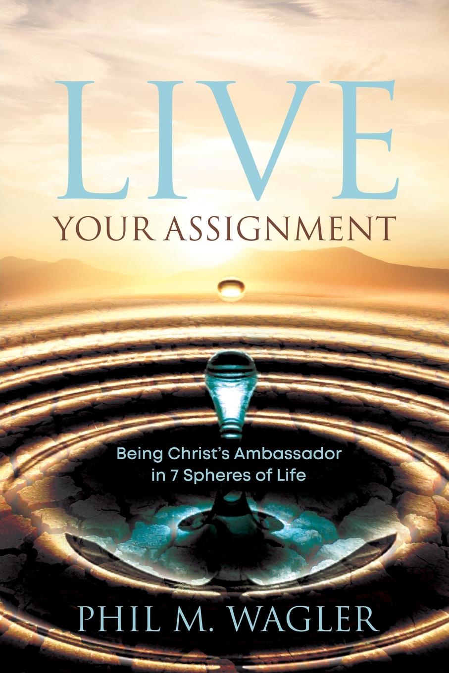 Knjiga Live Your Assignment Phil M Wagler