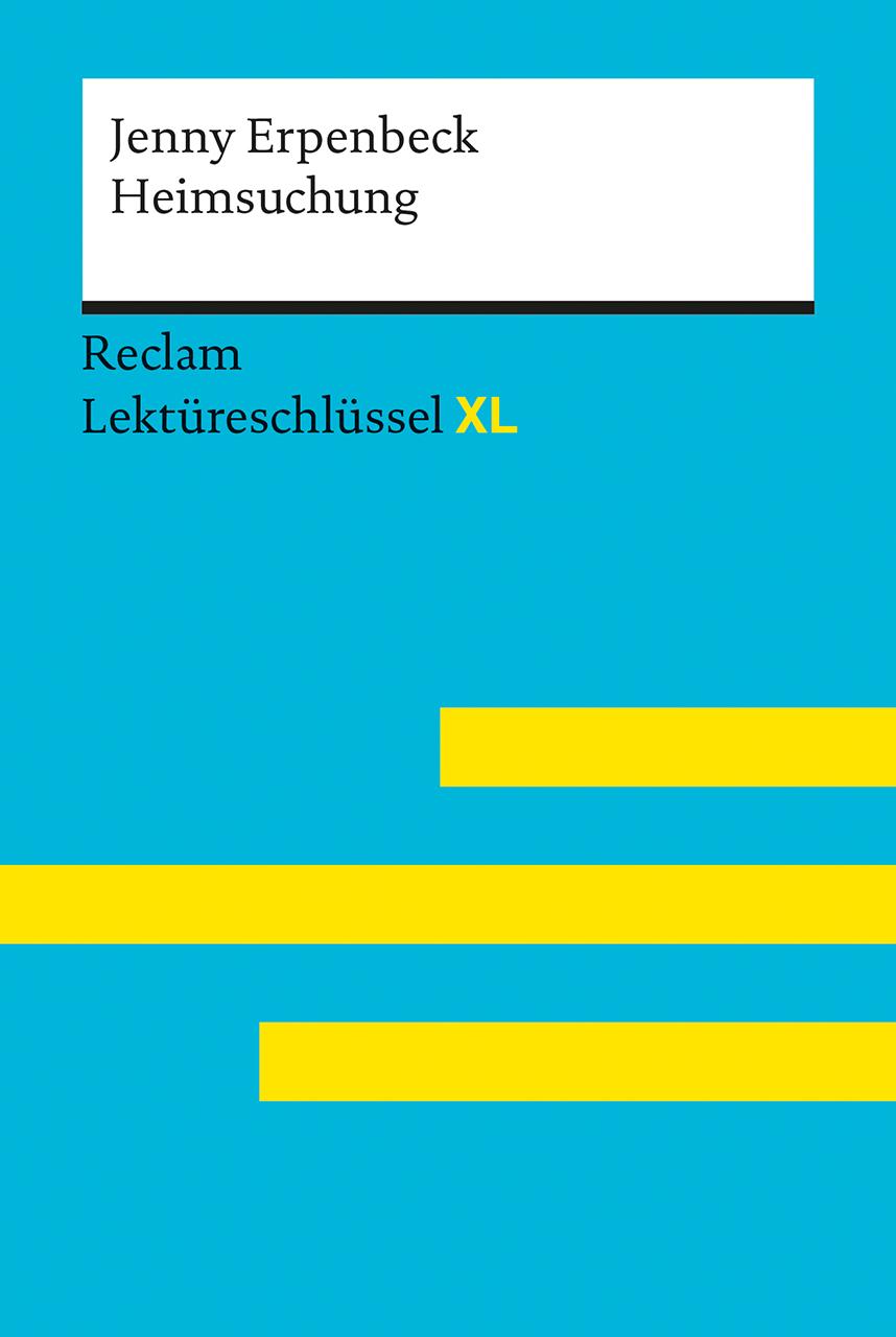 Kniha Heimsuchung von Jenny Erpenbeck: Lektüreschlüssel mit Inhaltsangabe, Interpretation, Prüfungsaufgaben mit Lösungen, Lernglossar. (Reclam Lektüreschlüs 