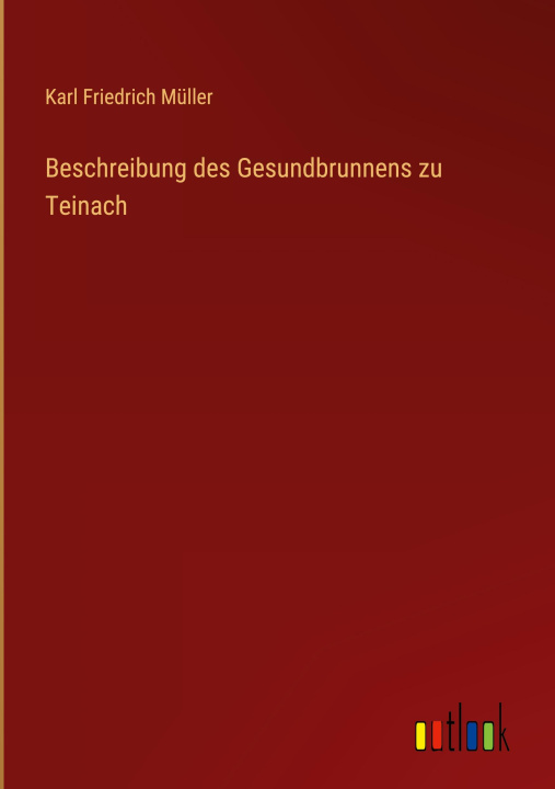 Kniha Beschreibung des Gesundbrunnens zu Teinach 