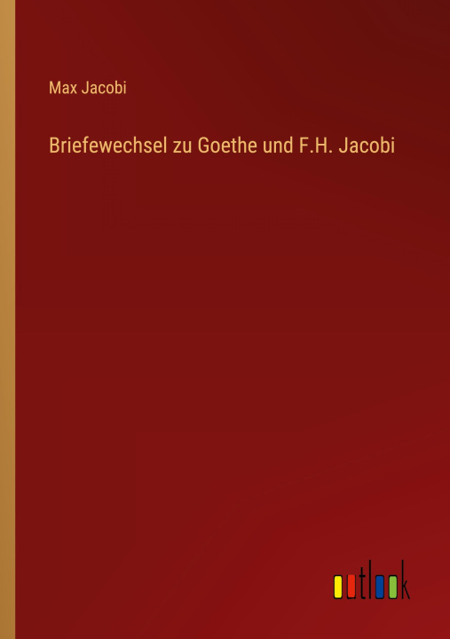 Könyv Briefewechsel zu Goethe und F.H. Jacobi 