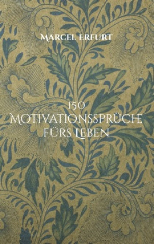 Kniha 150 Motivationssprüche fürs Leben 