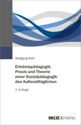 Kniha Erlebnispädagogik. Praxis und Theorie einer Sozialpädagogik des Außeralltäglichen 