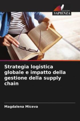 Knjiga Strategia logistica globale e impatto della gestione della supply chain Magdalena Miceva