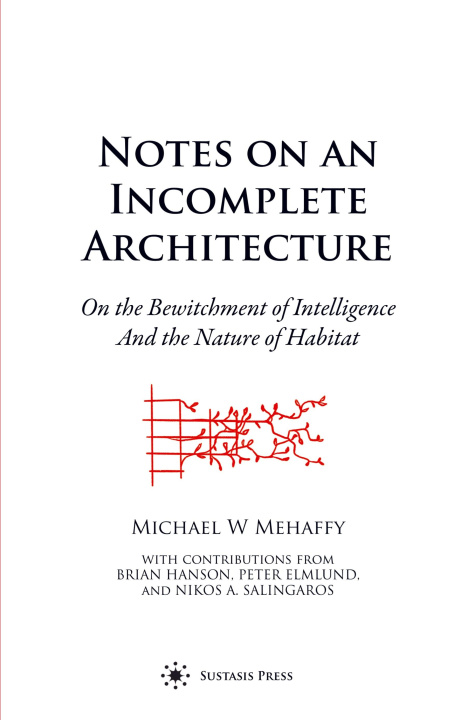 Book Notes on an Incomplete Architecture Michael W. Mehaffy
