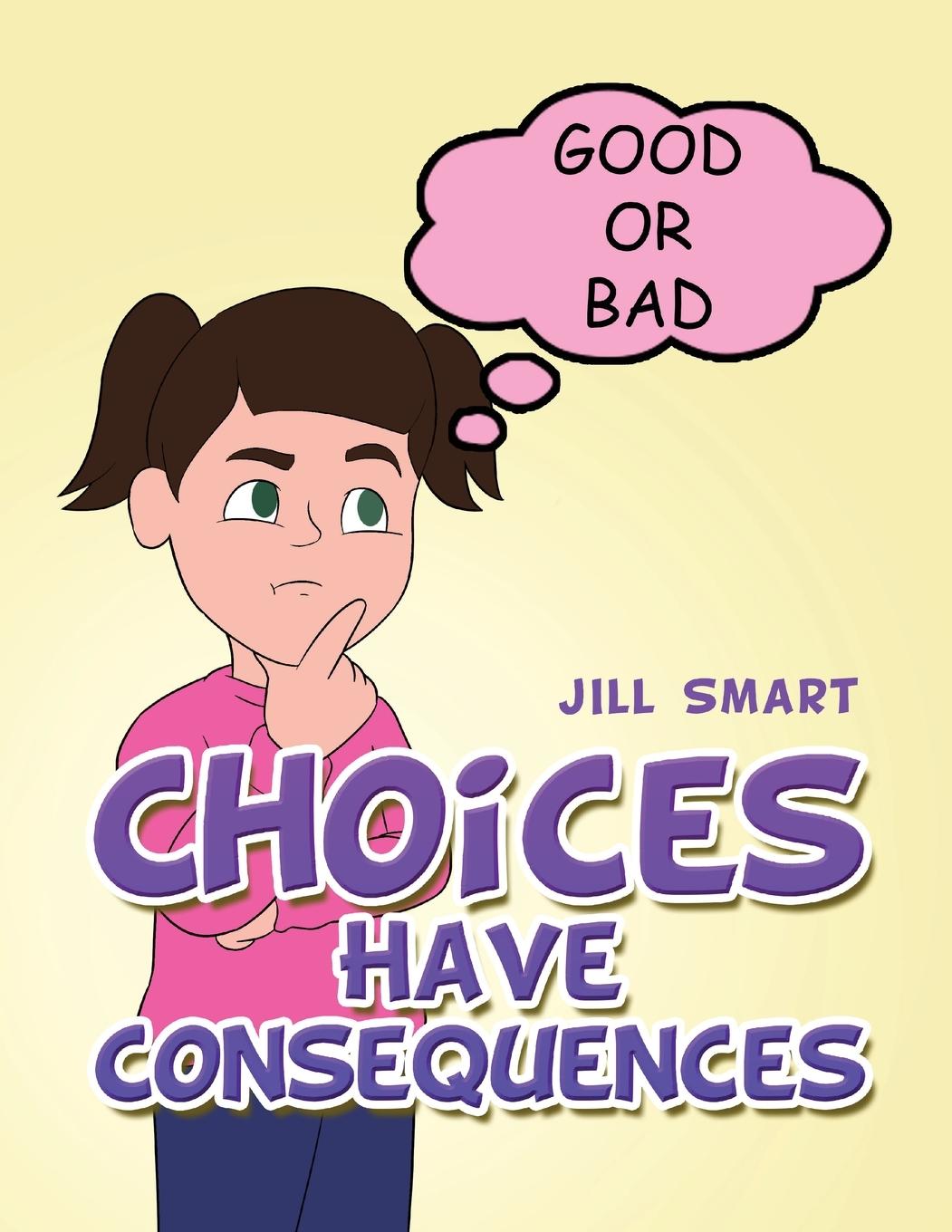 Книга Choices Have Consequences Jill Smart