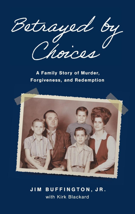 Kniha Betrayed by Choices Kirk Blackard