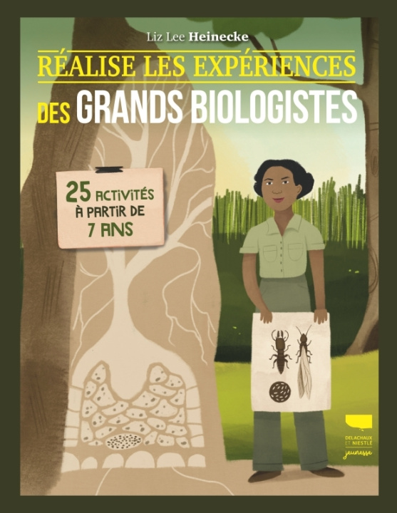 Kniha Réalise les expériences des grands biologistes. 25 activités à partir de 7 ans Liz Lee Heinecke