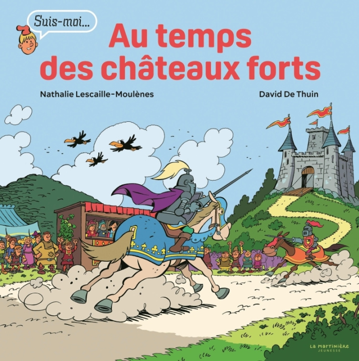 Kniha Au temps des châteaux forts. Suis-moi... Nathalie Lescaille Moulènes