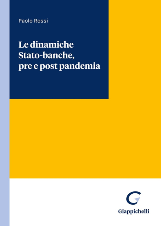 Книга dinamiche Stato-banche, pre e post pandemia Paolo Rossi