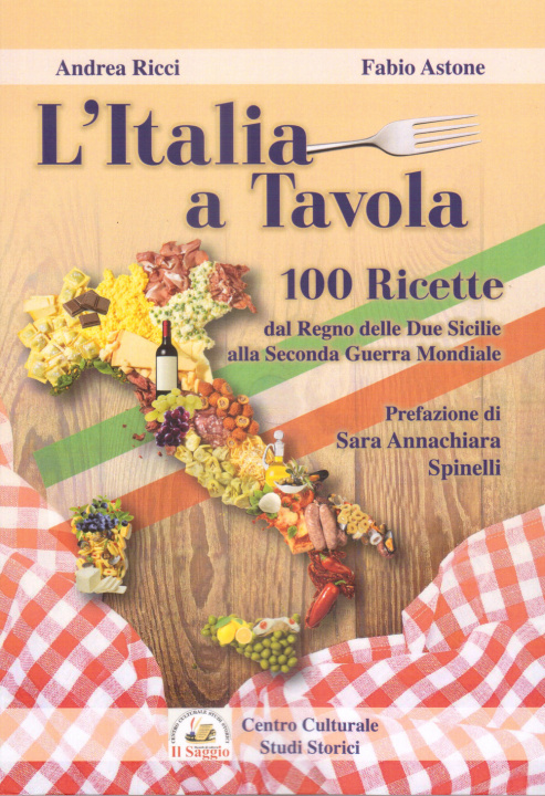 Kniha Italia a tavola. 100 ricette dal Regno delle Due Sicilie alla Seconda Guerra Mondiale Andrea Ricci