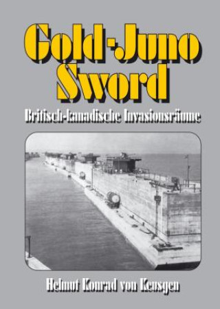 Carte Gold-Juno-Sword - Britisch-kanadische Invasionsräume Helmut Konrad von Keusgen