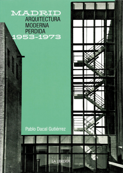 Carte ARQUITECTURA MODERNA PERDIDA 1953-1973 DACAL GUTIERREZ